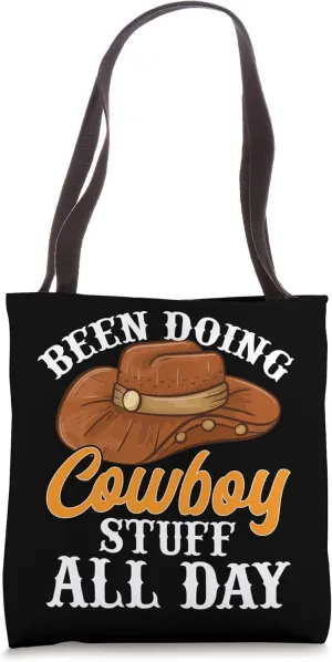 Been Doing Cowboy Stuff All Day Rancher Cowgirl Tote Bag