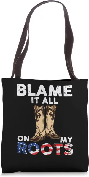 Blame It All On My Roots | Cowboy Line Dance Boots | Country Tote Bag