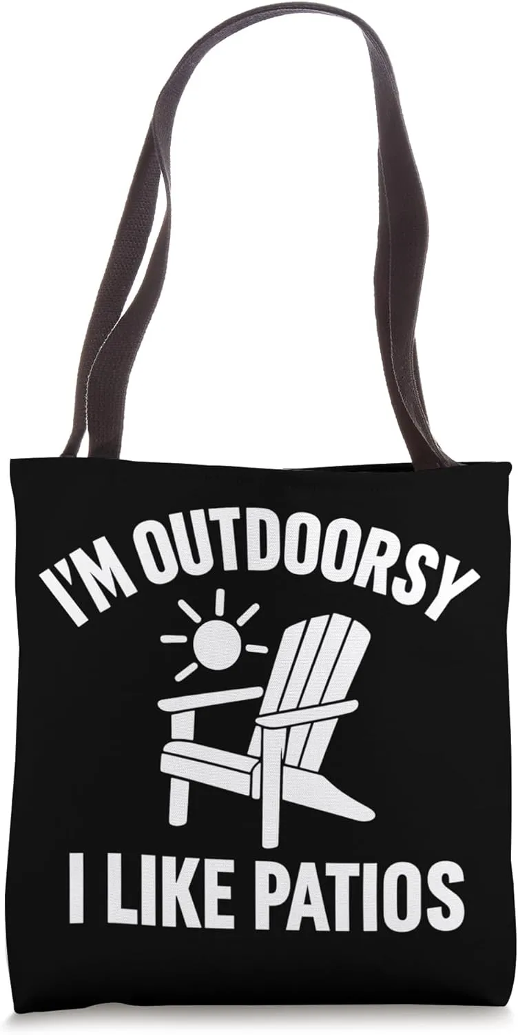 I’m Outdoorsy I Like Patios Funny Sarcastic Quotes Tote Bag