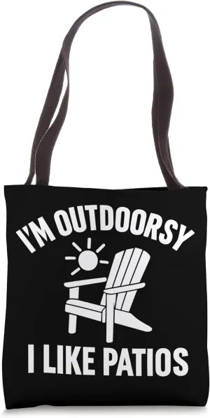 I’m Outdoorsy I Like Patios Funny Sarcastic Quotes Tote Bag
