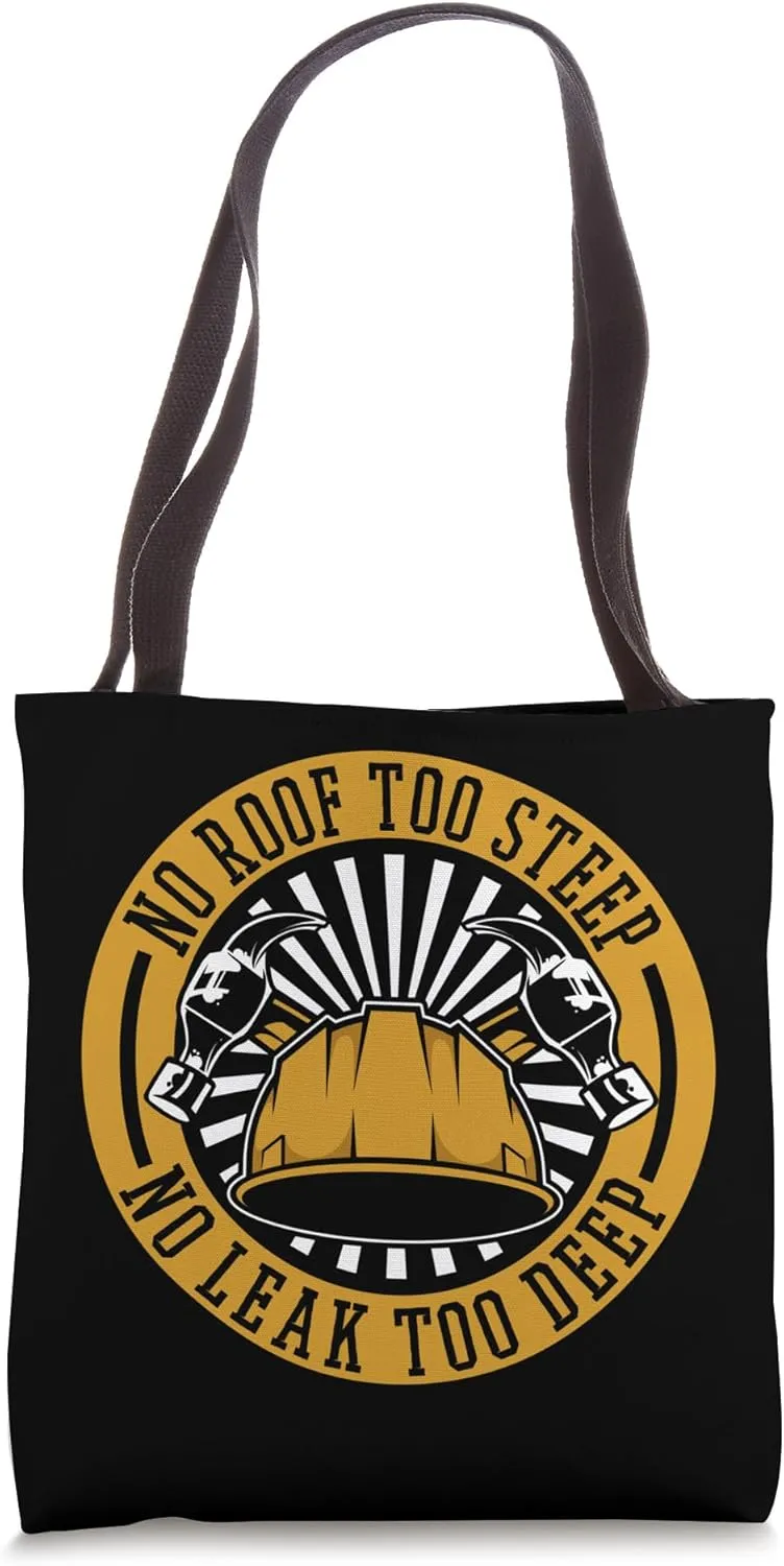 No Roof Too Steep No Leak Too Deep Services Roofer Tote Bag