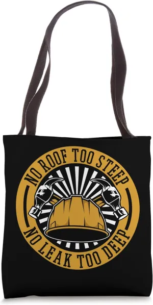 No Roof Too Steep No Leak Too Deep Services Roofer Tote Bag
