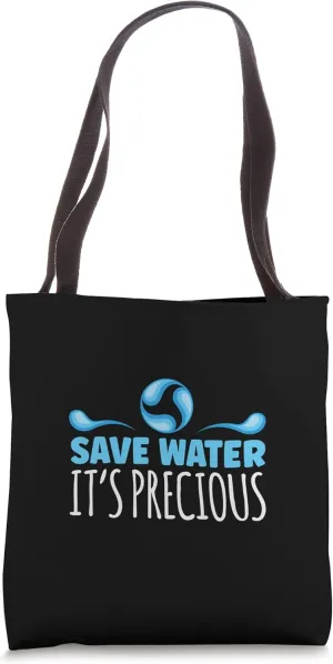 Save Water It's Precious Conserve Water Advocate Tote Bag
